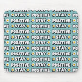 Stay Positive Mousepad (Vorne)