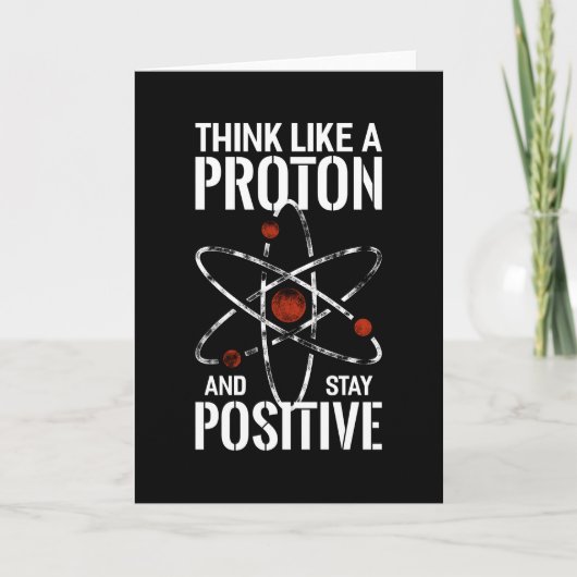 Stay Positive Proton atom physics quote funny Karte (Vorderseite)