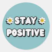 Stay Positive Runder Aufkleber (Vorderseite)
