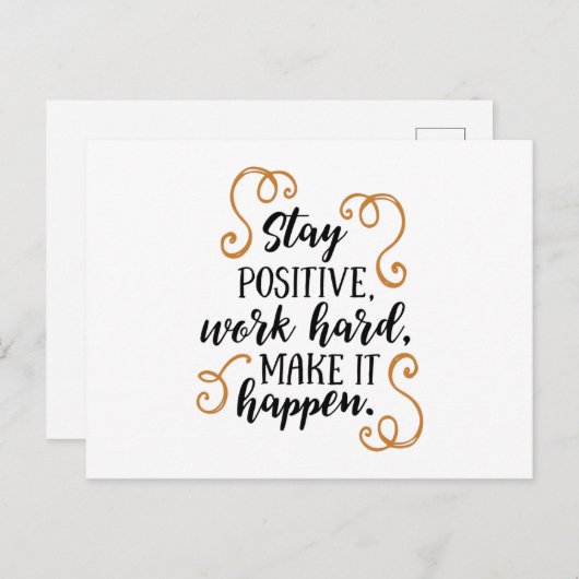 Stay positive, work hard, make it happen. postkarte (Vorne/Hinten)