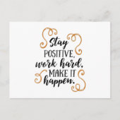 Stay positive, work hard, make it happen. postkarte (Vorderseite)