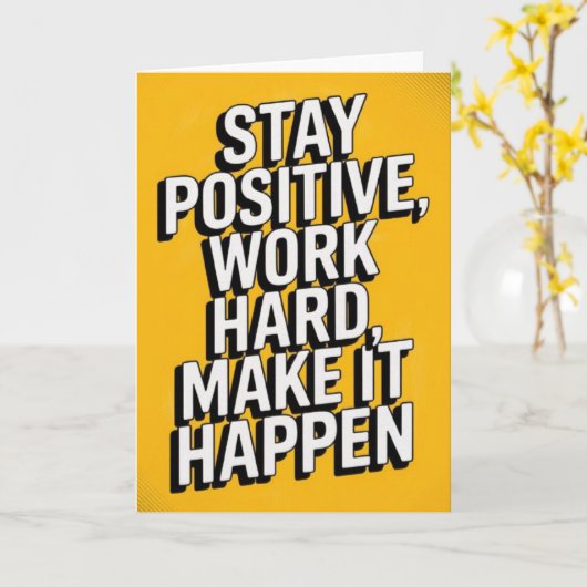 "Stay Positive, Work Hard" Motivational Card Karte (Gelbe Blume)