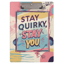 Stay Quirky Stay You Motivational Clipboard Klemmbrett