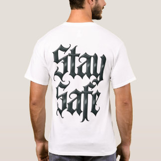 Stay Safe T-Shirt