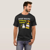 Stay Salty I'll Bring Tequila T-Shirt (Vorne ganz)