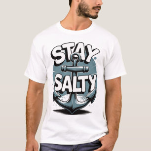 Stay Salty - Maritimes Statement Shirt