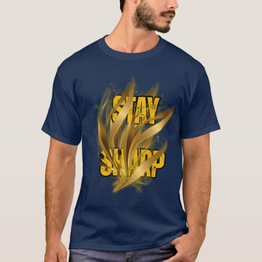 Stay Sharp Gold Design T-Shirt – Urban Style (Vorderseite)