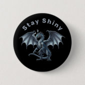 Stay Shiny Silver Dragon Button (Vorderseite)