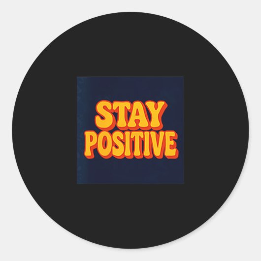Stay Sitive Motivational Retro Tygraphy Runder Aufkleber (Vorderseite)
