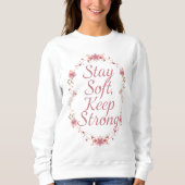 "Stay Soft, Keep Strong" Floral Wreath Sweatshirt (Vorderseite)