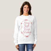 "Stay Soft, Keep Strong" Floral Wreath Sweatshirt (Vorne ganz)