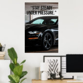 Stay Steady Under Pressure Car Quote Poster (Heimbüro)