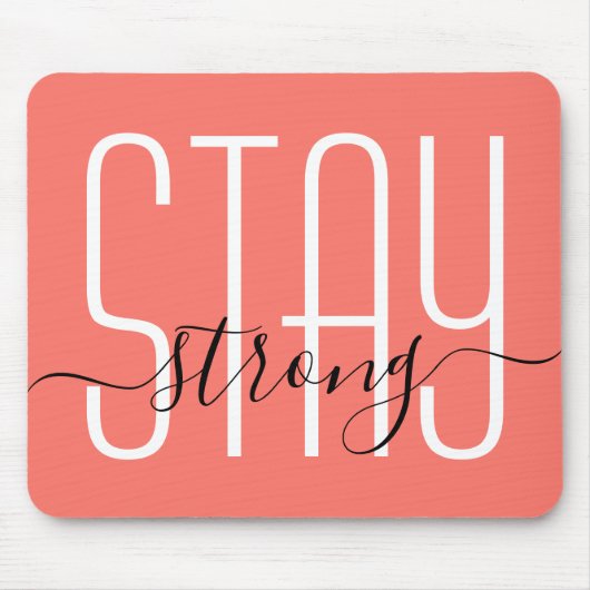Stay Strong Förderung Quote Coral Typography Mousepad (Vorne)