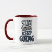 Stay Strong Keep Going – Grey Inspirational Mug Tasse (Links)