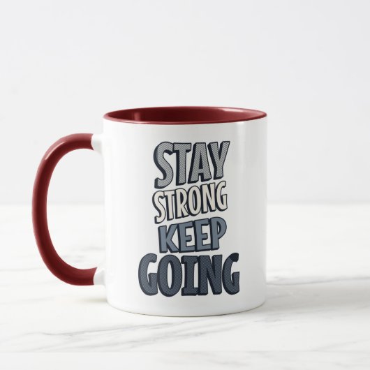 Stay Strong Keep Going – Grey Inspirational Mug Tasse (Links)