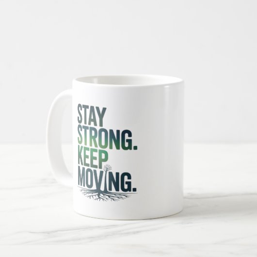 Stay Strong Keep Moving Motivational Mug Kaffeetasse (Vorderseite Links)