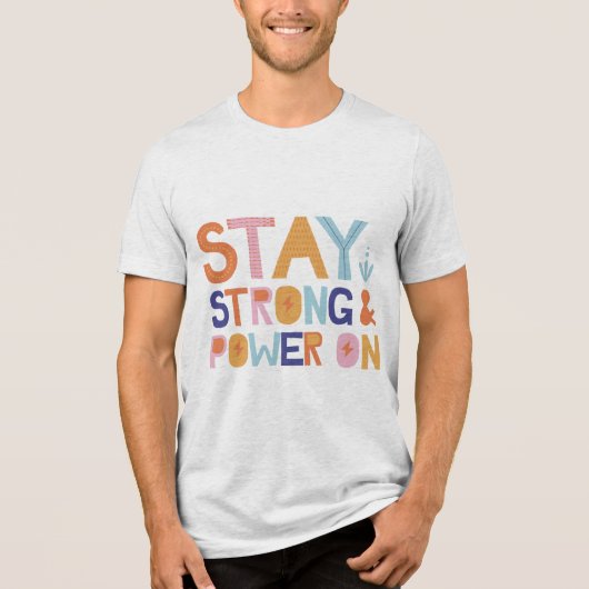Stay Strong & Power On T-Shirt Tri-Blend Shirt (Vorderseite)