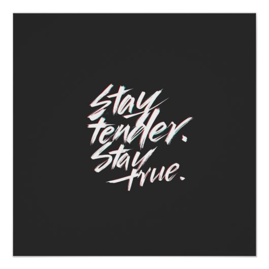 Stay Tender, Stay True Poster (Vorderseite)