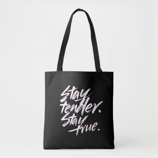 Stay Tender, Stay True Tasche (Vorderseite)