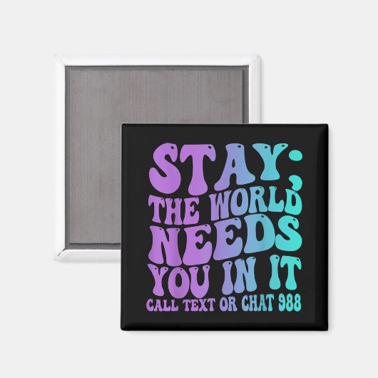 Stay Tomorrow Need You 988 Suicide Prevention Awar Magnet (Vorderseite/Rückseite)