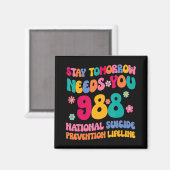Stay Tomorrow Needs You 988 Mental Health Awarenes Magnet (Vorderseite/Rückseite)