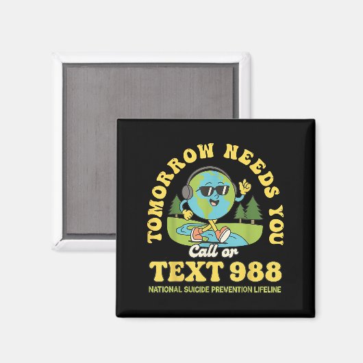 Stay Tomorrow Needs You 988 Mental Health Awarenes Magnet (Vorderseite/Rückseite)