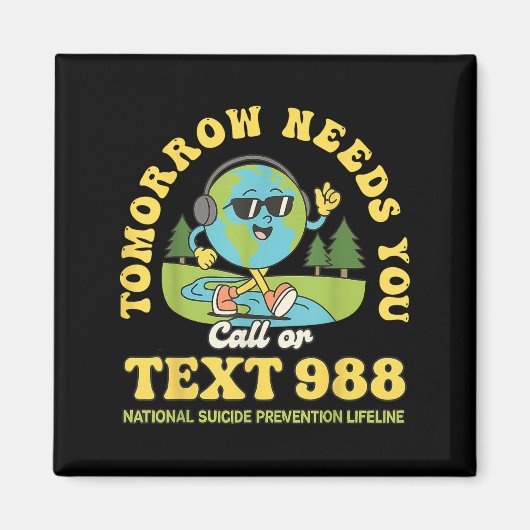 Stay Tomorrow Needs You 988 Mental Health Awarenes Magnet (Vorne)
