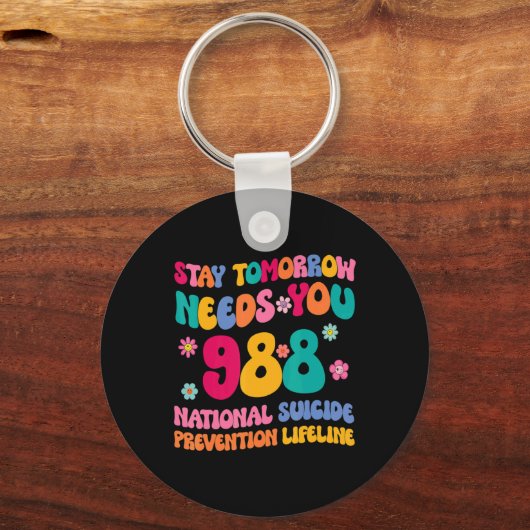 Stay Tomorrow Needs You 988 Mental Health Awarenes Schlüsselanhänger (Vorderseite)