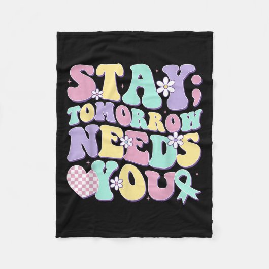 Stay Tomorrow Needs You Groovy Suicide Prevention  Fleecedecke (Vorderseite)
