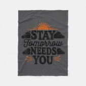 Stay Tomorrow Needs You, Suicide Awareness Mental  Fleecedecke (Vorderseite)