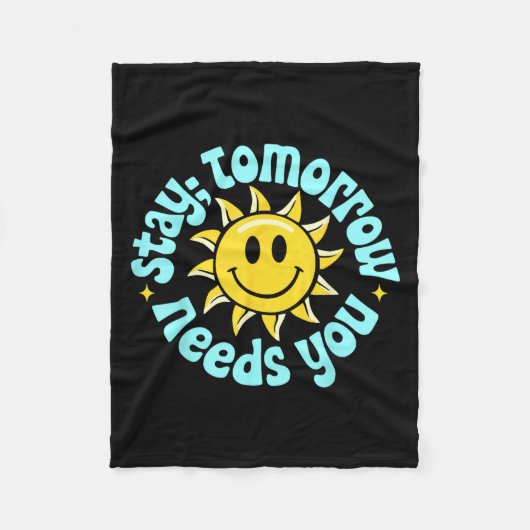 Stay Tomorrow Needs You, Suicide Awareness Mental Fleecedecke (Vorderseite)