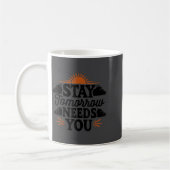 Stay Tomorrow Needs You, Suicide Awareness Mental  Kaffeetasse (Links)