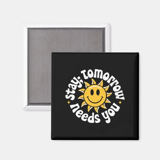 Stay Tomorrow Needs You, Suicide Awareness Mental Magnet (Vorderseite/Rückseite)