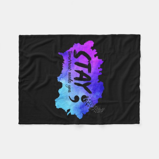 Stay Tomorrow Needs You Suicide Prevention Awarene Fleecedecke (Vorderseite (Horizontal))