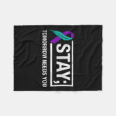 Stay Tomorrow Needs You Suicide Prevention Awarene Fleecedecke (Vorderseite (Horizontal))