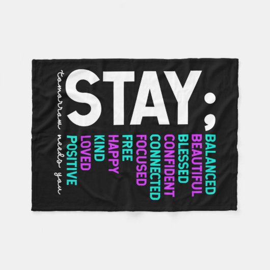 Stay Tomorrow Needs You Suicide Prevention Awarene Fleecedecke (Vorderseite (Horizontal))