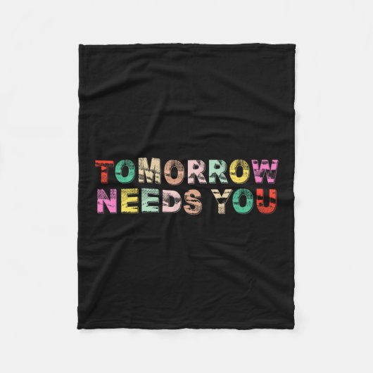 Stay Tomorrow Needs You Suicide Prevention Awarene Fleecedecke (Vorderseite)