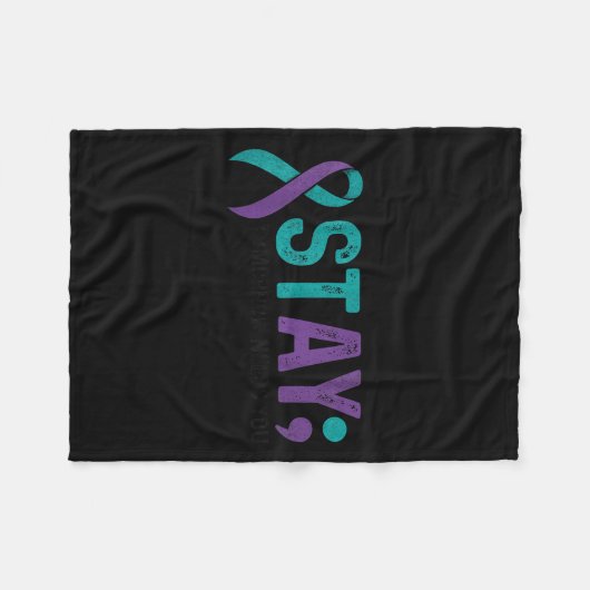 Stay Tomorrow Needs You Suicide Prevention Awarene Fleecedecke (Vorderseite (Horizontal))