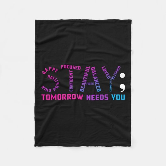 Stay Tomorrow Needs You Suicide Prevention Awarene Fleecedecke (Vorderseite)
