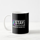 Stay Tomorrow Needs You Suicide Prevention Awarene Kaffeetasse (Links)