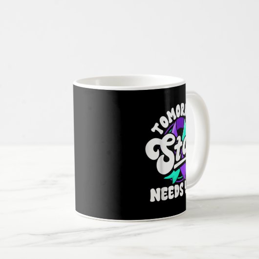 Stay Tomorrow Needs You Suicide Prevention Awarene Kaffeetasse (VorderseiteRechts)
