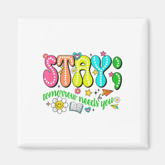 Stay Tomorrow Needs You Suicide Prevention Awarene Magnet