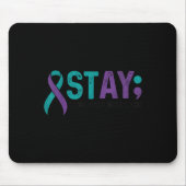 Stay Tomorrow Needs You Suicide Prevention Awarene Mousepad (Vorne)