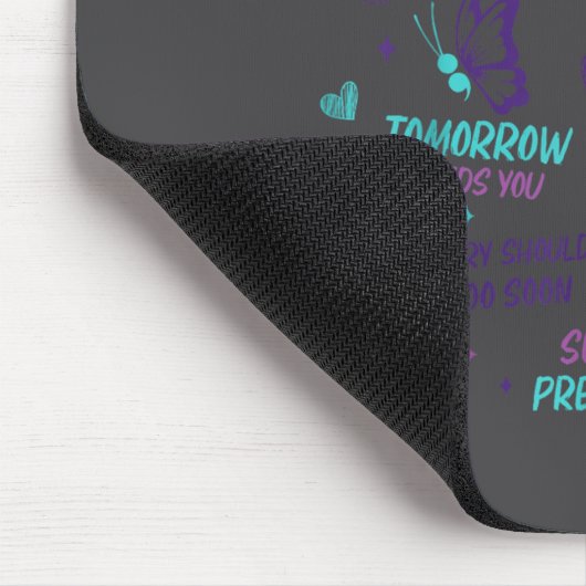 Stay Tomorrow Needs You Suicide Prevention Awarene Mousepad (Ecke)
