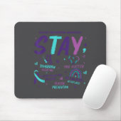Stay Tomorrow Needs You Suicide Prevention Awarene Mousepad (Mit Mouse)