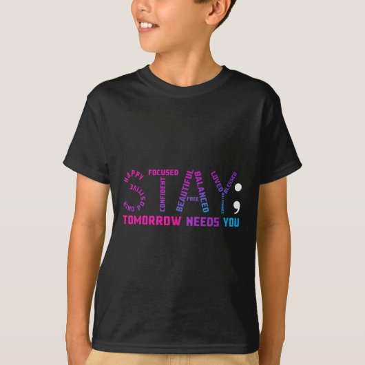 Stay Tomorrow Needs You Suicide Prevention Awarene T-Shirt (Vorderseite)