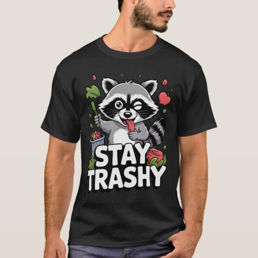 STAY TRASHY RACCOON SHIRT Funny Raccoon T-Shirt (Vorderseite)