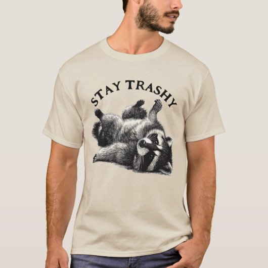 Stay Trashy Raccoon trash Panda Funny T-Shirt (Vorderseite)