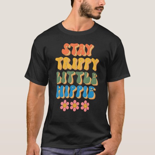 Stay Trippy Little Hippie Groovy Daisy Positive Mi T-Shirt (Vorderseite)