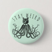 Stay Weird Catopus Cat and Octopus Mashup Button (Vorderseite)